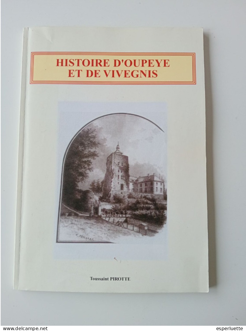 Histoire D'Oupeye Et De Vivegnis  Toussaint Pirotte - Belgique