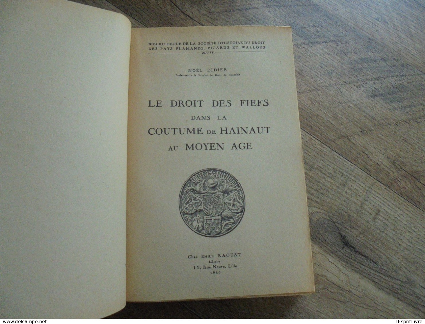 LE DROIT DES FIEFS DANS LA COUTUME DE HAINAUT AU MOYEN AGE Régionalisme Histoire Seigneurie Seigneurs - Belgique