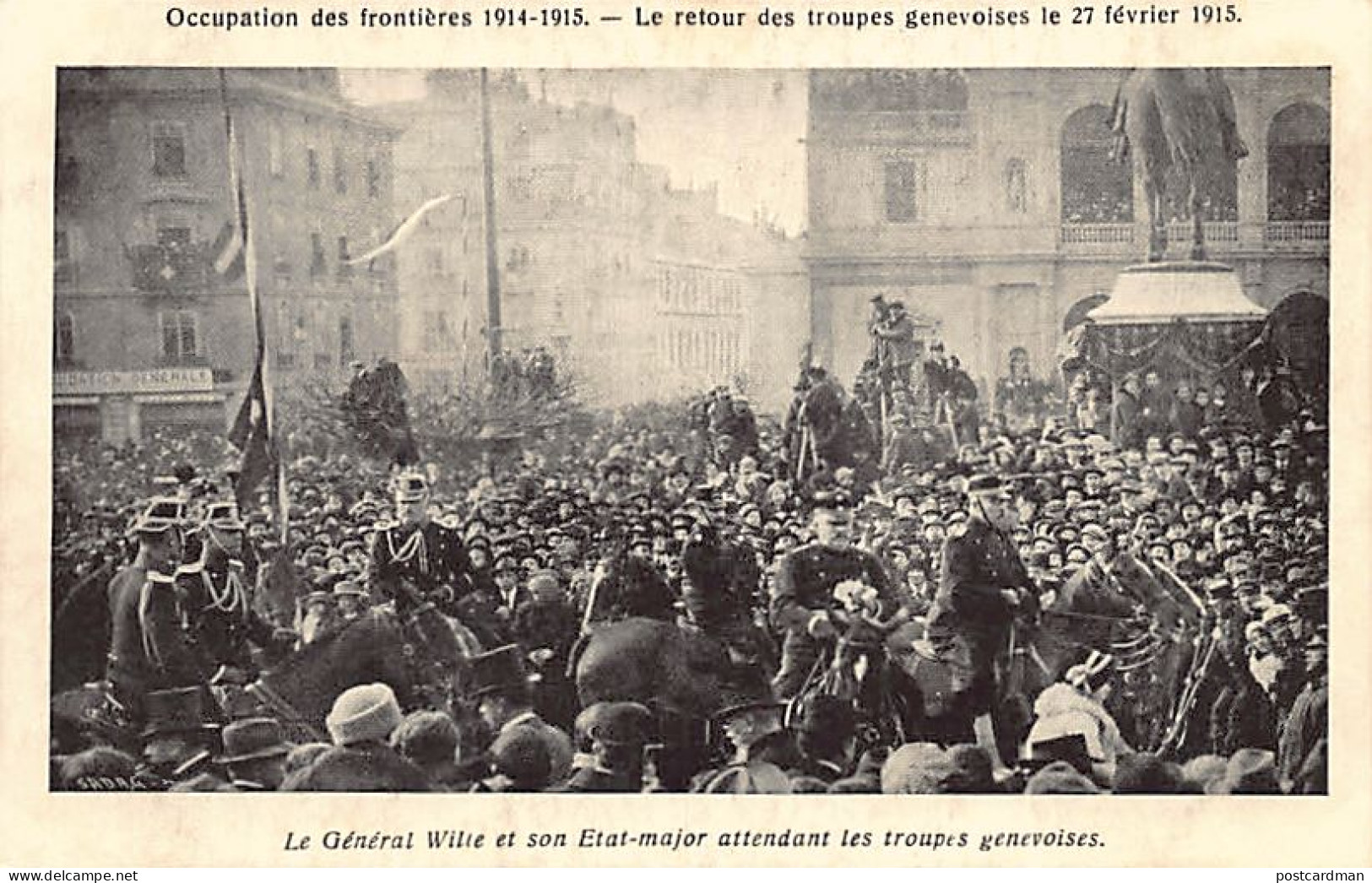 Suisse - Genève - Occupation Des Frontières 1914-1915 - Le Retour Des Troupes Genevoises Le 27 Février 1915 - Le Général - Genève