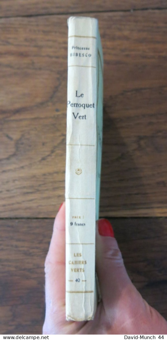 Le Perroquet Vert De La Princesse Bibesco. Librairie Grasset, "Les Cahiers Verts" N°40. 1924, Exemplaire Numéroté - 1901-1940