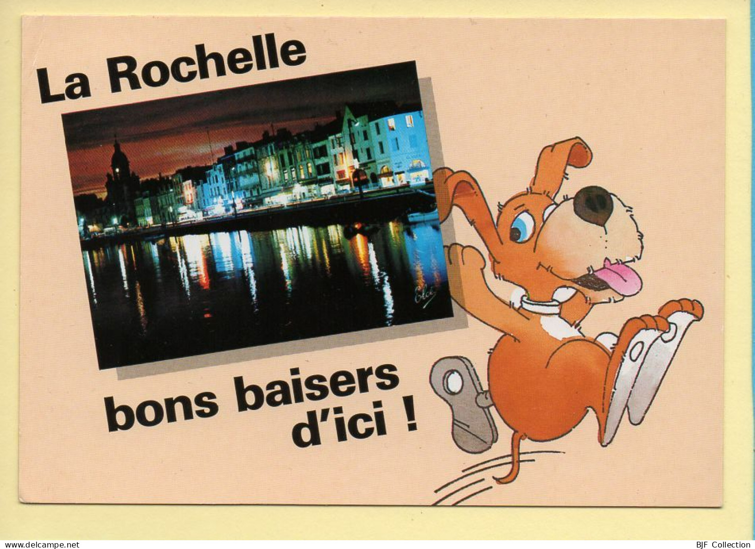 17. LA ROCHELLE – Bons Baisers D'ici / Dessin Humoristique (voir Scan Recto/verso) - La Rochelle