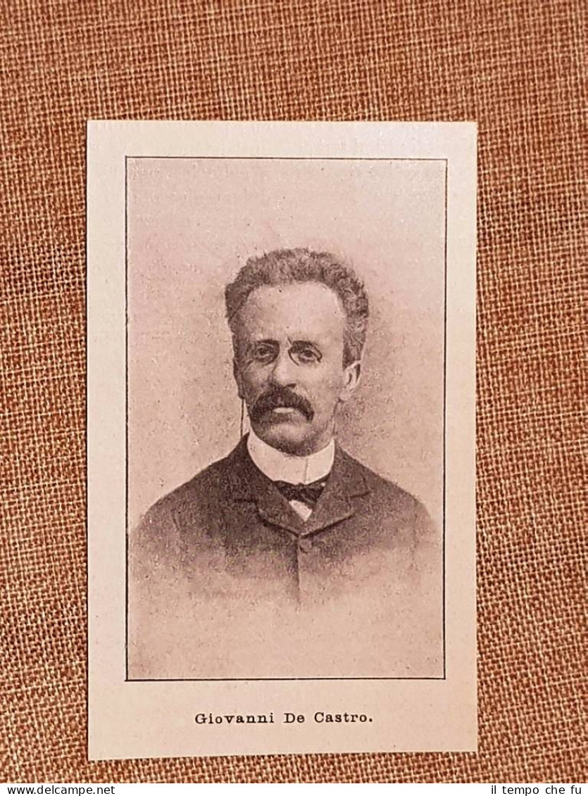 Giovanni De Castro Padova, 14 Agosto 1837 – Bellagio, 28 Luglio 1897 Giornalista - Vor 1900