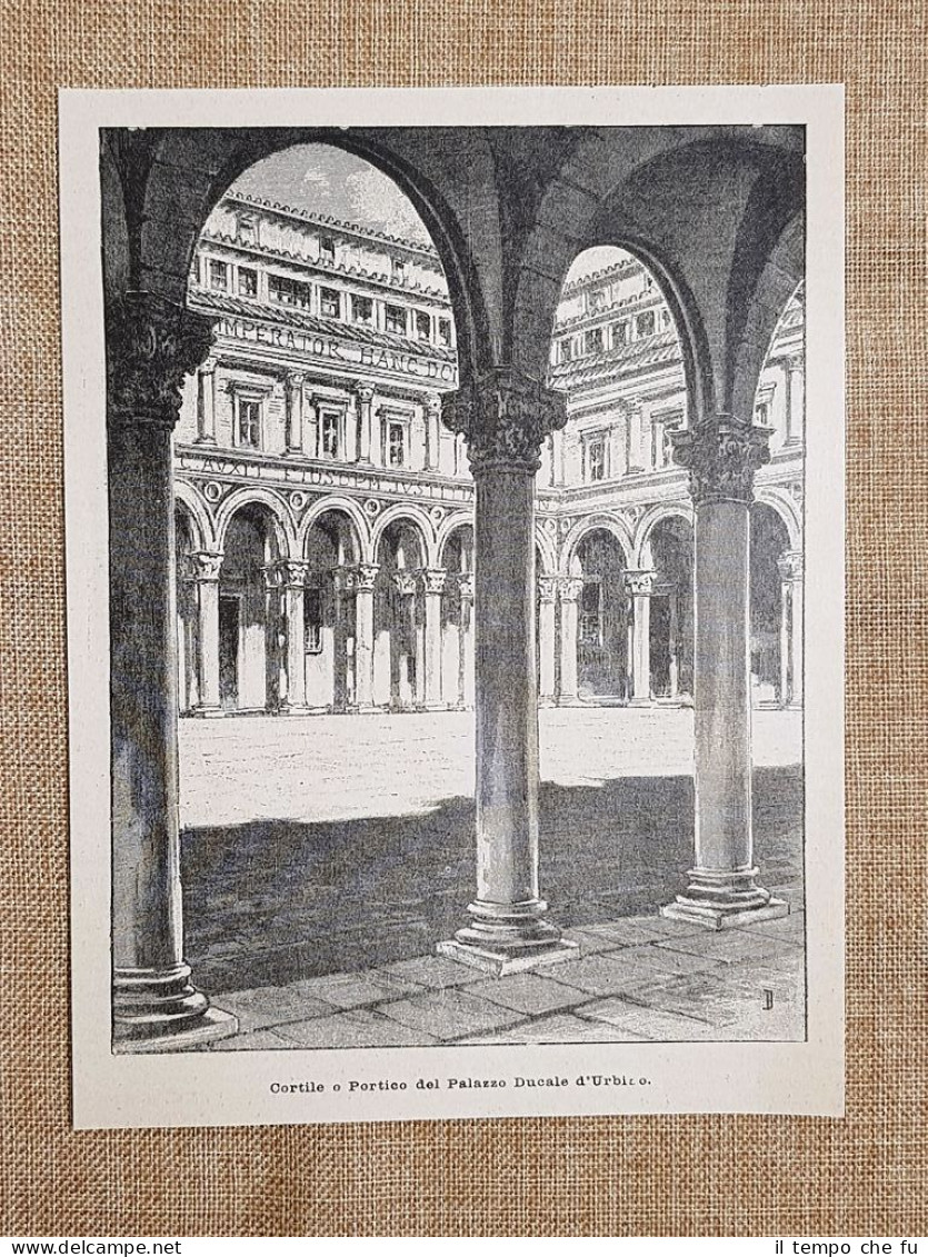 Urbino Nel 1897 Cortile O Portico Del Palazzo Ducale Del XV° Secolo Marche - Vor 1900