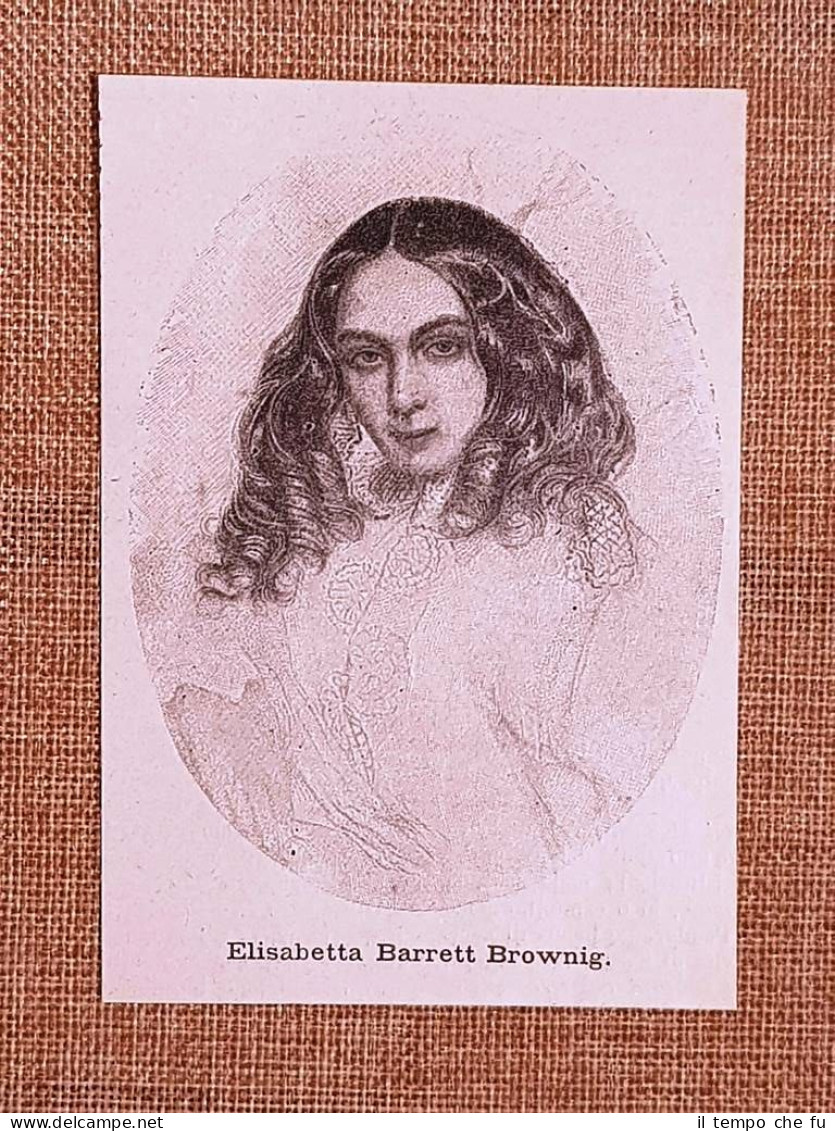 Elizabeth Barrett Browning Durham, 1806 – Firenze, 1861 Poetessa Inglese - Avant 1900
