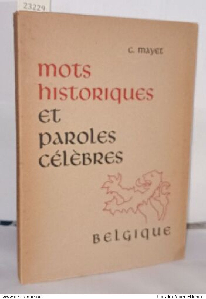 Des Mots Historiques Des Paroles Célèbres De Tous Les Temps Et De Tous Les Pays - Ohne Zuordnung