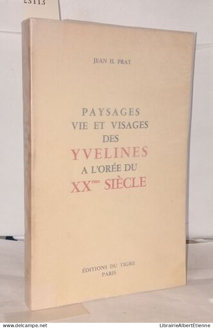 Paysages Vie Et Visages Des Yvelines A L'orée Du XXème Siècle - Ohne Zuordnung