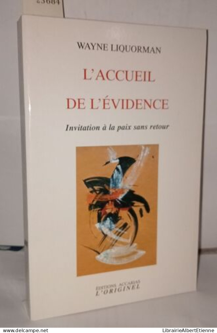 L'accueil De L'évidence. Invitation à La Paix Sans Retour - Esotérisme