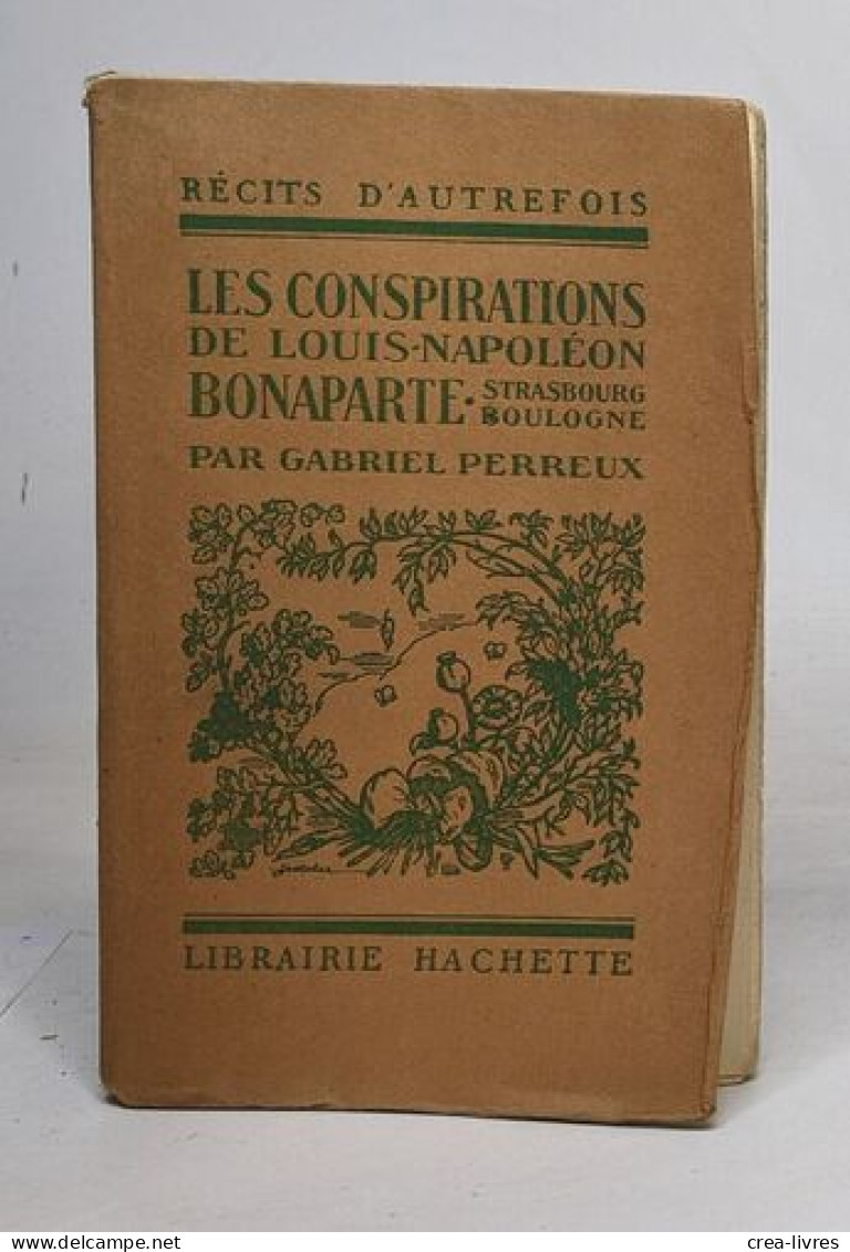Les Conspirations De Louis-Napoléon Bonaparte - Other & Unclassified