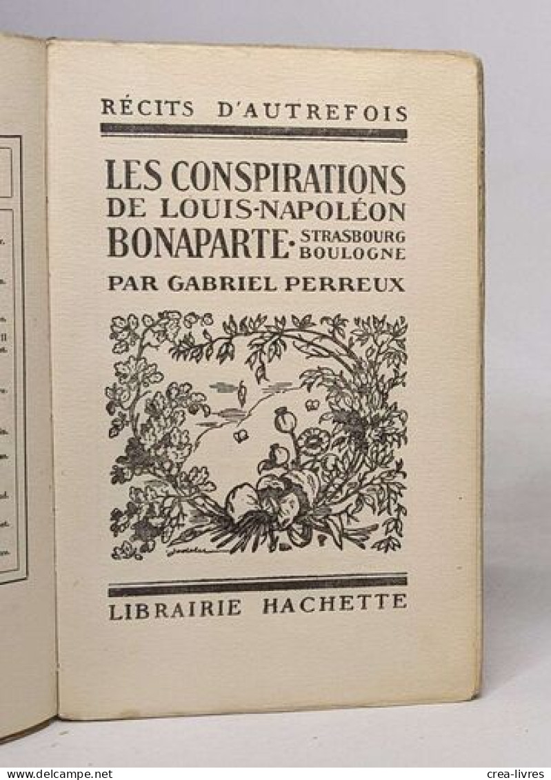 Les Conspirations De Louis-Napoléon Bonaparte - Other & Unclassified