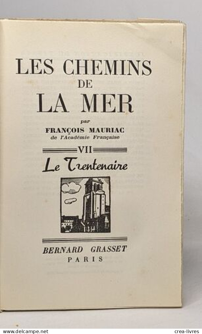 Les Chemins De La Mer - Tome VII: Le Trentenaire - Other & Unclassified