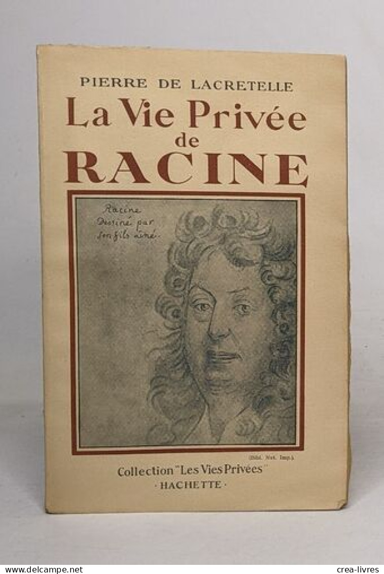 La Vie Privée De Racine - Biographie