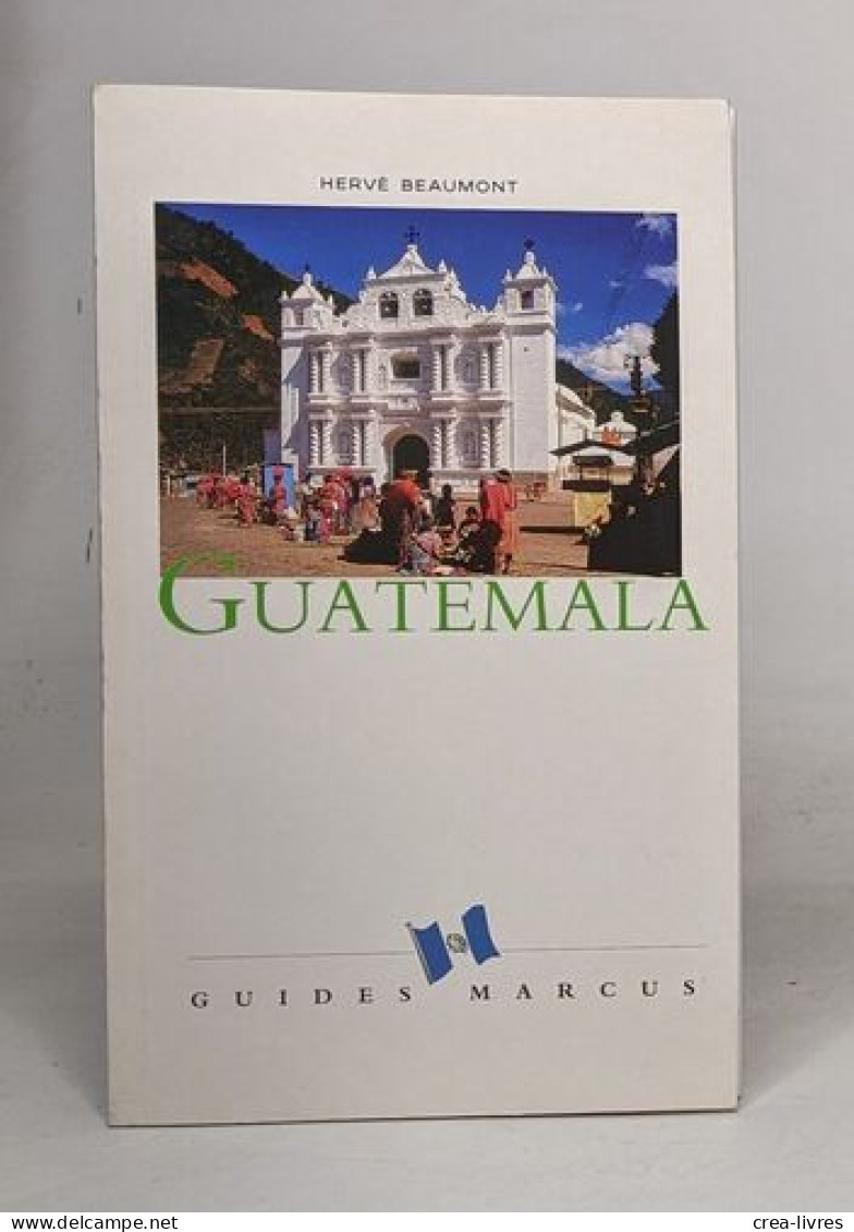 Guatemala. Avec Excursions Au Belize Et Au Honduras - Voyages