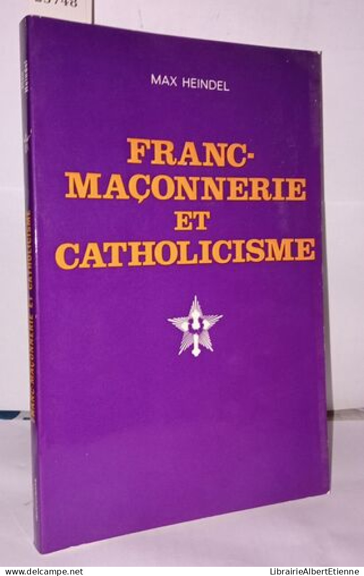 Franc-maconnerie Et Catholicisme. Leurs Origines Lointaines - Ohne Zuordnung