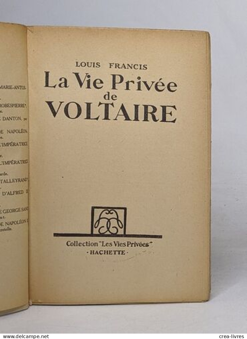 La Vie Privée De Voltaire - Biographie