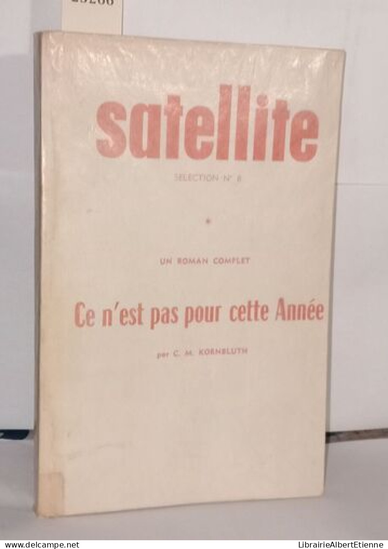 Un Roman Complet Ce N'est Pas Pour Cette Année Satellite Sélection N°8 - Unclassified