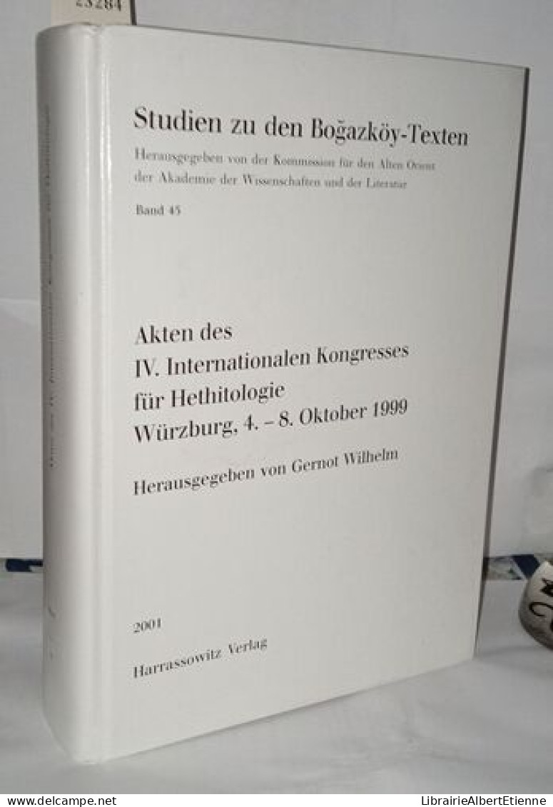 Akten Des IV. Internationalen Kongresses Für Hethitologie Würzburg 4.-8. Oktober 1999 (Studien Zu Den Bogazköy-Texten Ba - Unclassified