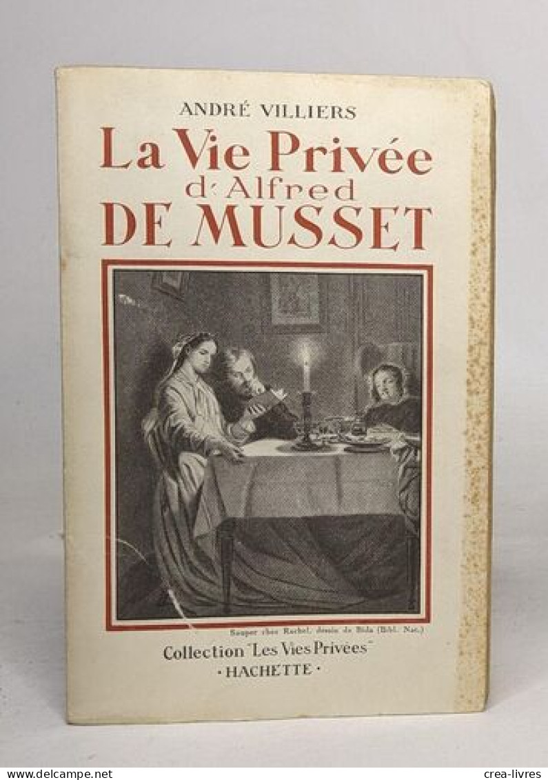 La Vie Privée D'Alfred De Musset - Biographien