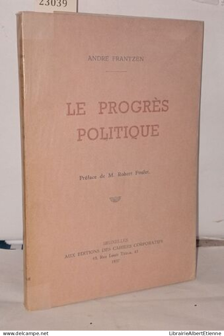 Le Progrès Politique. Préface De M. Robert Poulet - Unclassified