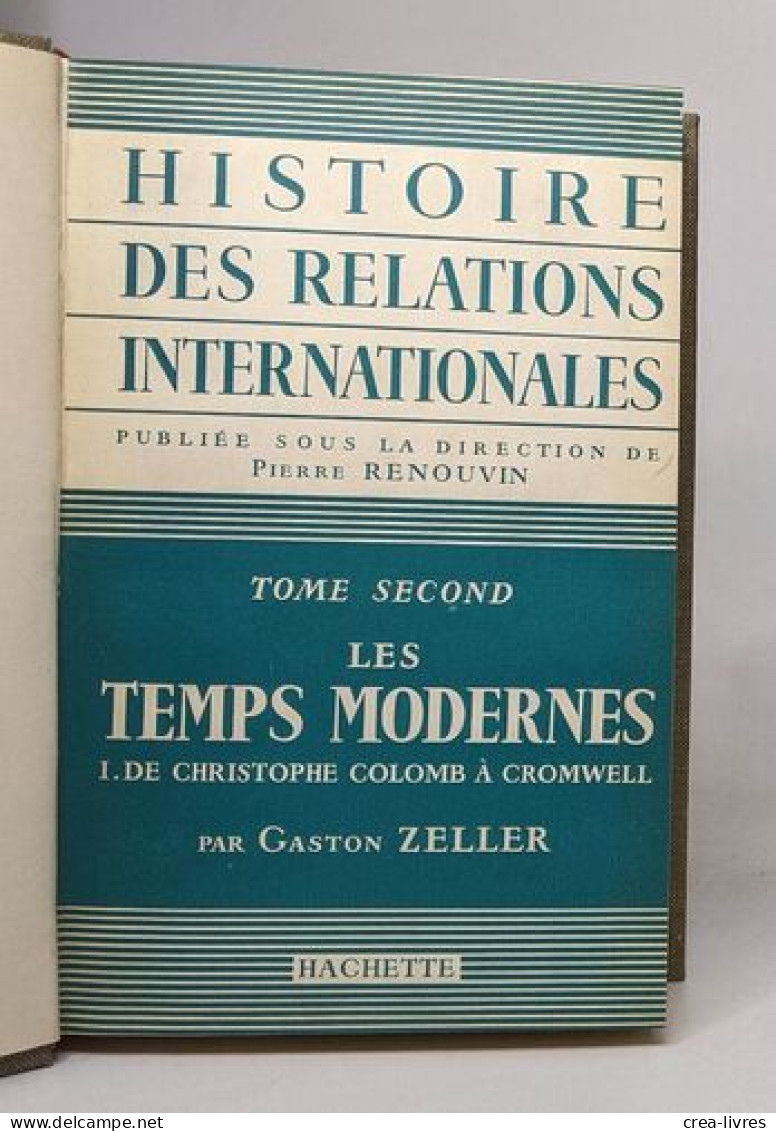 Histoire Des Relations Internationales - Tome Second: Les Temps Modernes I De Christophe Colomb à Cromwell - Política