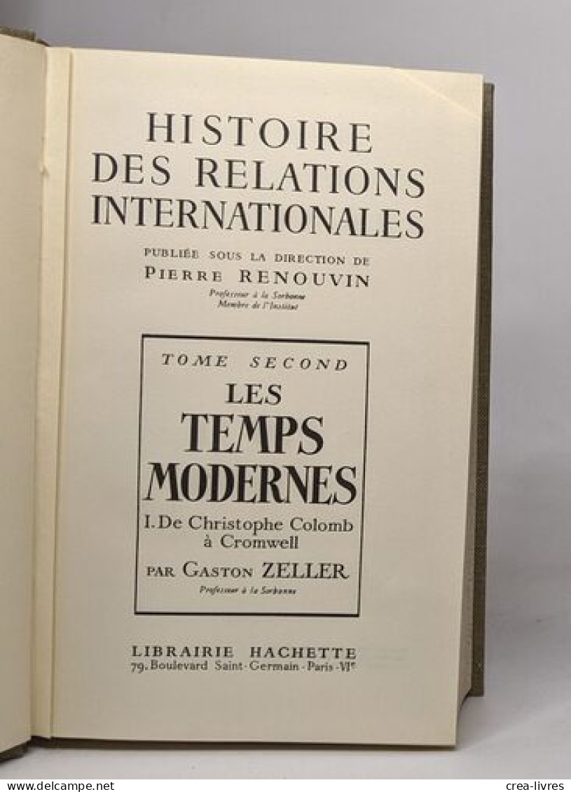 Histoire Des Relations Internationales - Tome Second: Les Temps Modernes I De Christophe Colomb à Cromwell - Politik