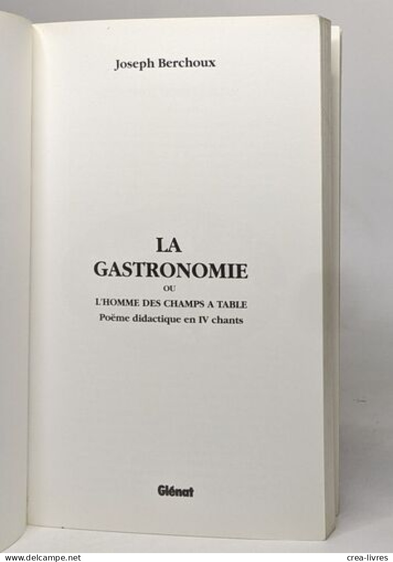 La Gastronomie Ou L'homme Des Champs A Table : Poème Didactique En IV Chants - Gastronomía