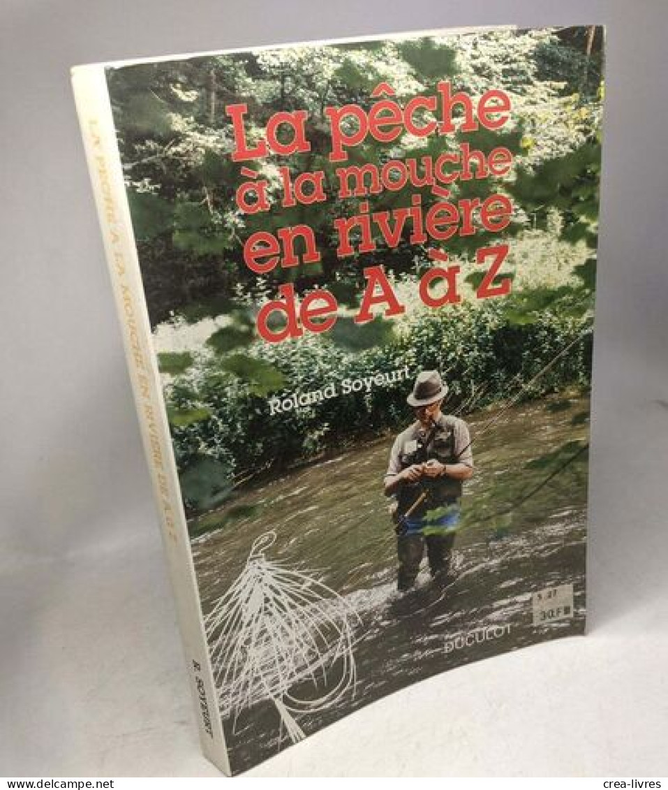 Pêche A La Mouche En Rivière De A à Z - Chasse/Pêche