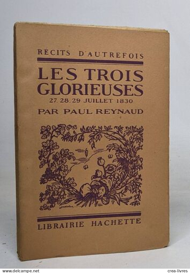 Les Trois Glorieuses 27 28 29 Juillet 1830 - Histoire