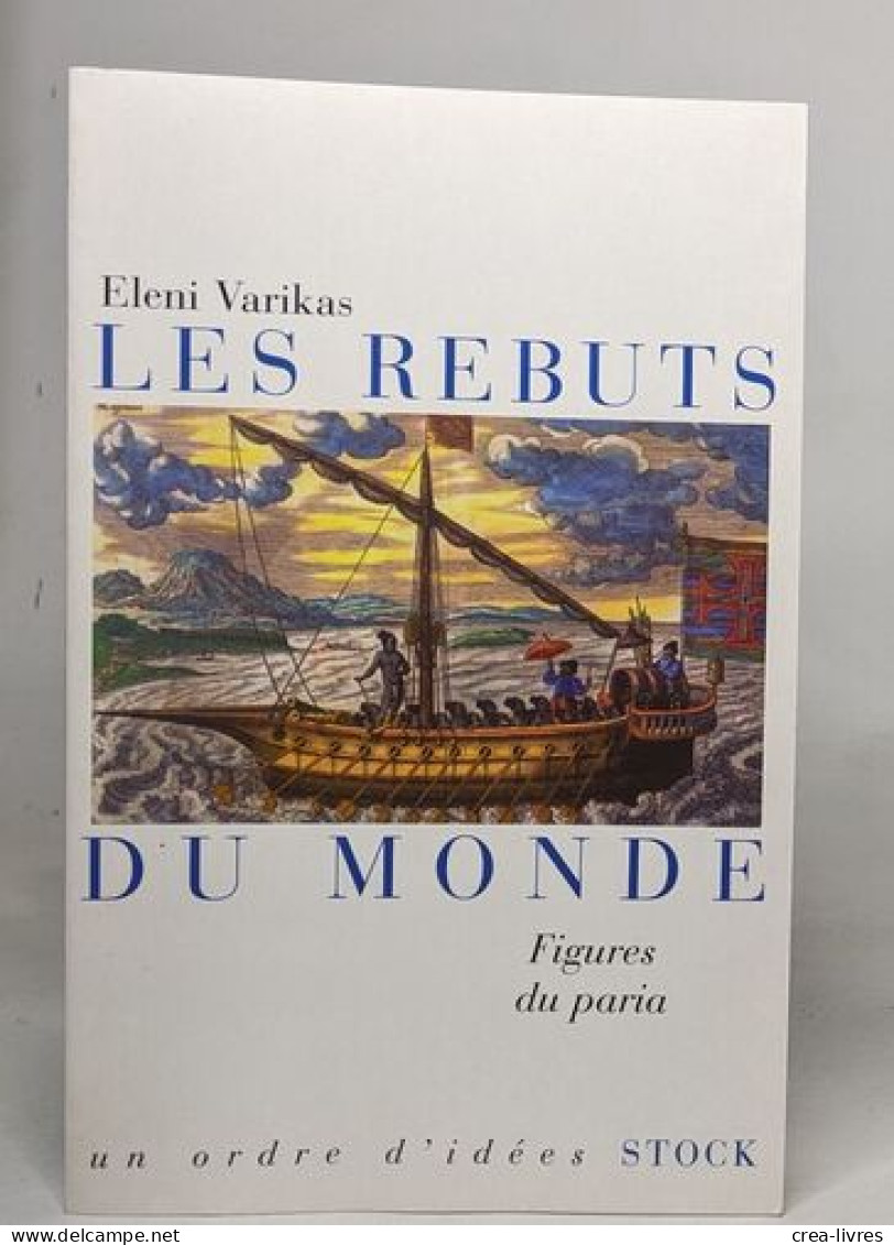 Les Rebuts Du Monde: Figures Du Paria - Historia
