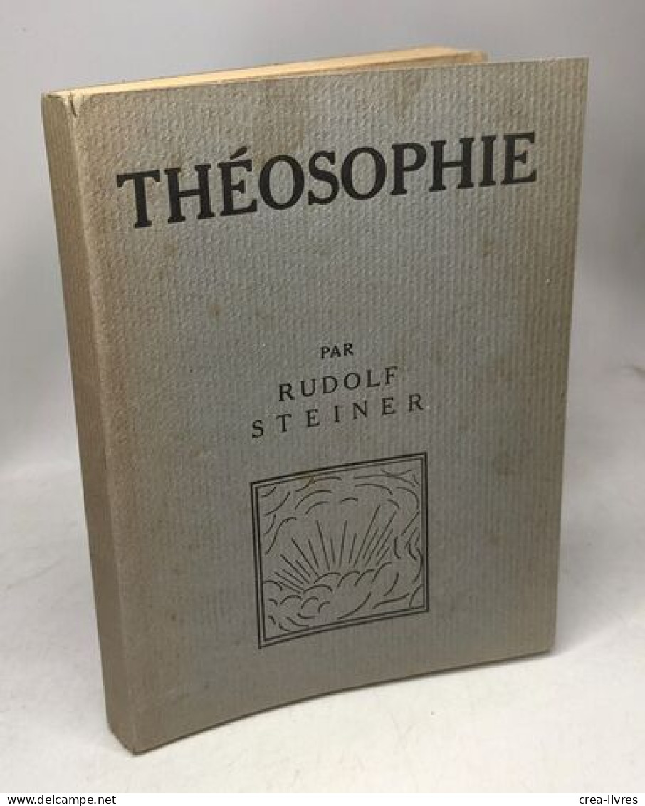 Théosophie étude Sur La Connaissance Suprasensible Et La Destinée Humaine - Traduit Par Elsa Prozor - Psychologie/Philosophie