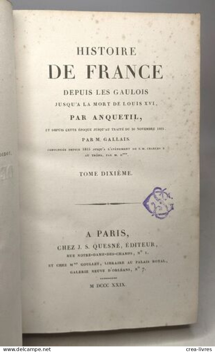 HISTOIRE DE FRANCE Depuis Les Gaulois Jusqu'a La Mort De Louis XVI - Tome 10 - Historia