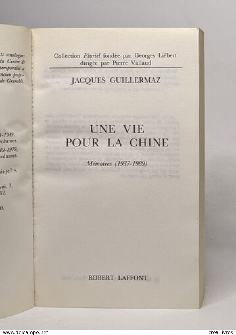 Une Vie Pour La Chine: Mémoires (1937-1989) - Biographie