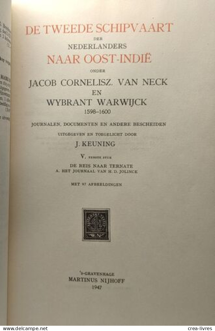 De tweede schipvaart der Nederlanders naar Oost-Indië onder Jacob Cornelisz. van Neck en Wybrant Warwijck / Werken uitge