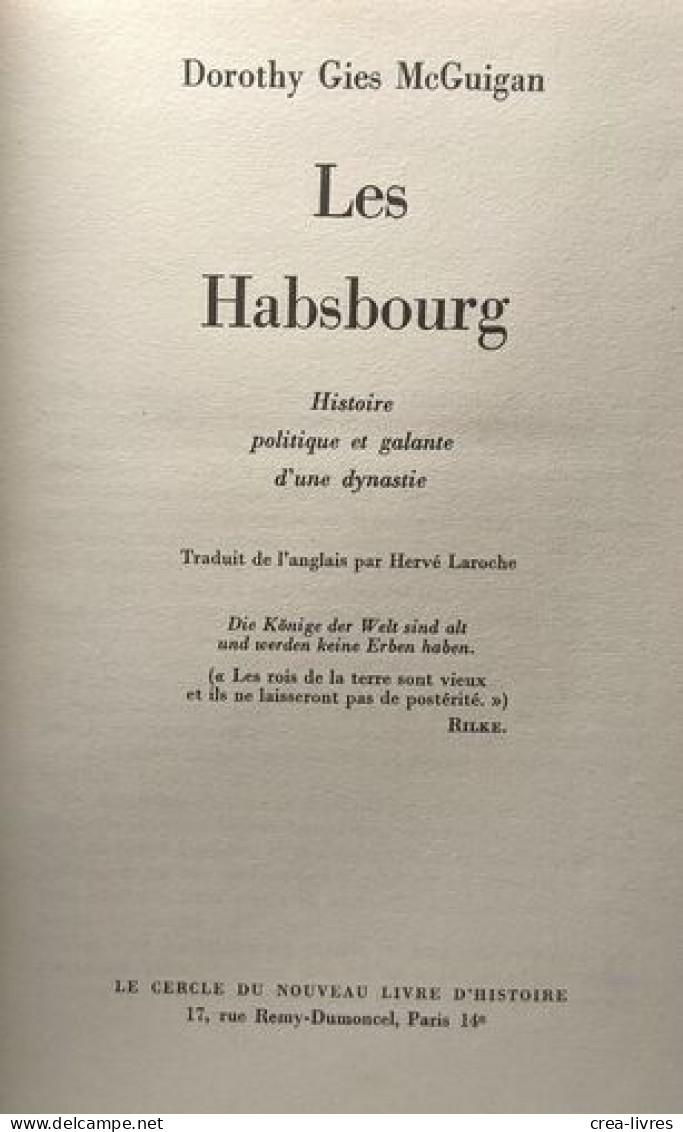 Les Habsbourg. Histoire Politique Et Galante D'une Dynastie - Histoire