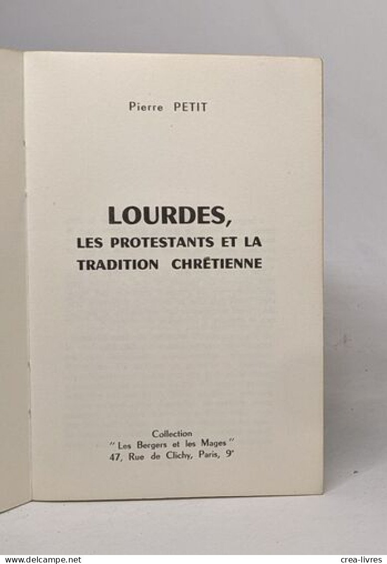 Lourdes Les Protstants Et La Tradition Chrétienne - Religione