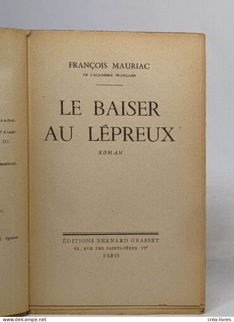 Lot De 2 Romans De François Mauriac: Thérèse Desqueyroux (1934) / Le Baiser Au Lépreux (1947) - Autres & Non Classés