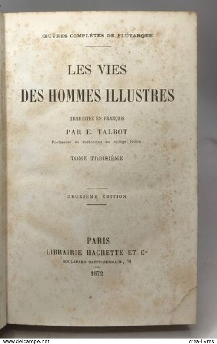 Les Vies Des Hommes Illustres. Traduites En Francais Par E. Talbot. Troisième Èdition - Psychologie/Philosophie