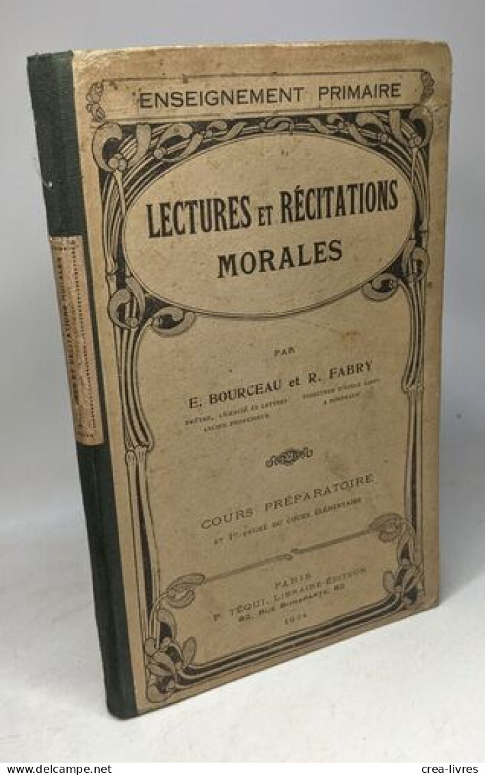 Lectures Et Récitations Morales - Cours Préparatoire Et 1er Degré Du Cours élémentaire - Non Classés