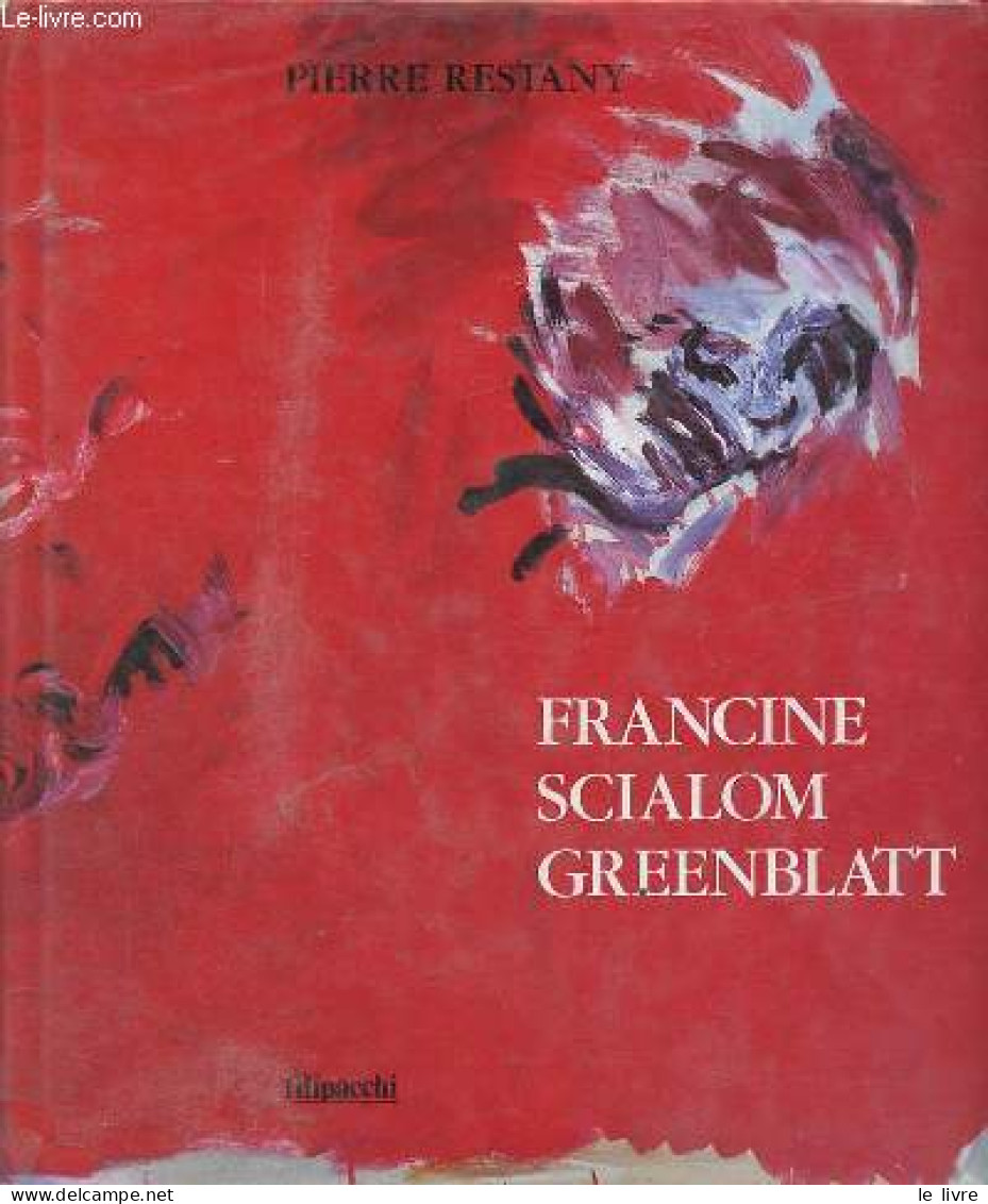 Francine Scialom Greenblatt - La Peinture Au Féminin, L'union Du Physique Et Du Mental. - Restany Pierre - 1989 - Art