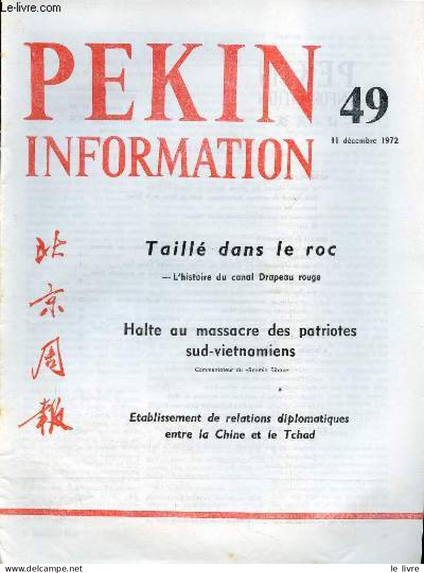 Pékin Information N°49 11 Décembre 1972 - Halte Au Massacre Des Patriotes Sud-vietnamiens - A Qui La Responsabilité ? - - Autre Magazines