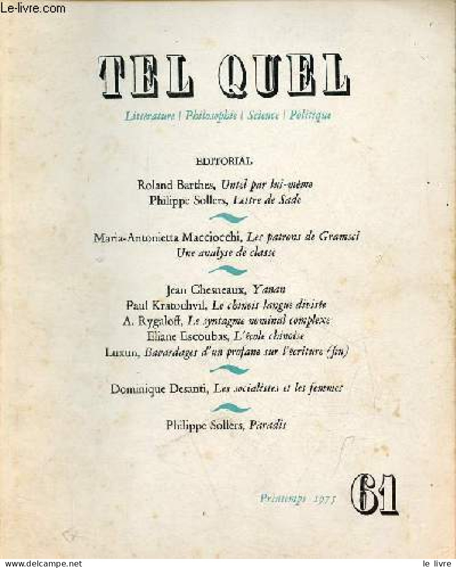 Tel Quel Littérature, Philosophie, Science, Politique N°61 Printemps 1975 - Roland Barthes, Untel Par Lui-même - Philipp - Other Magazines