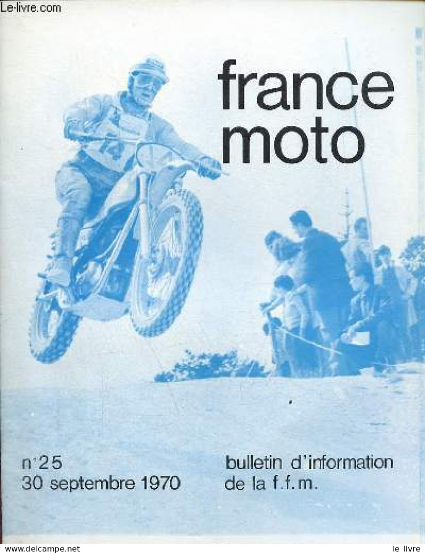France Moto Bulletin D'information De La F.f.m. N°25 30 Septembre 1970 - Moto-cross - Moto Ball - Grass Track A Langon - - Other Magazines