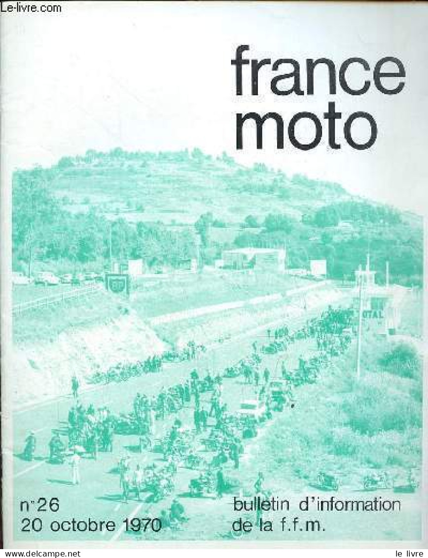 France Moto Bulletin D'information De La F.f.m. N°26 20 Octobre 1970 - Trophées Des Nations 1970 Le Drame D'un Homme Seu - Otras Revistas