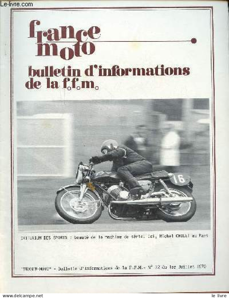 France Moto Bulletin D'information De La F.f.m. N°22 Du 1er Juillet 1970 - Trois Vainqueurs Au Soir Du Grand Prix 500cc - Autre Magazines