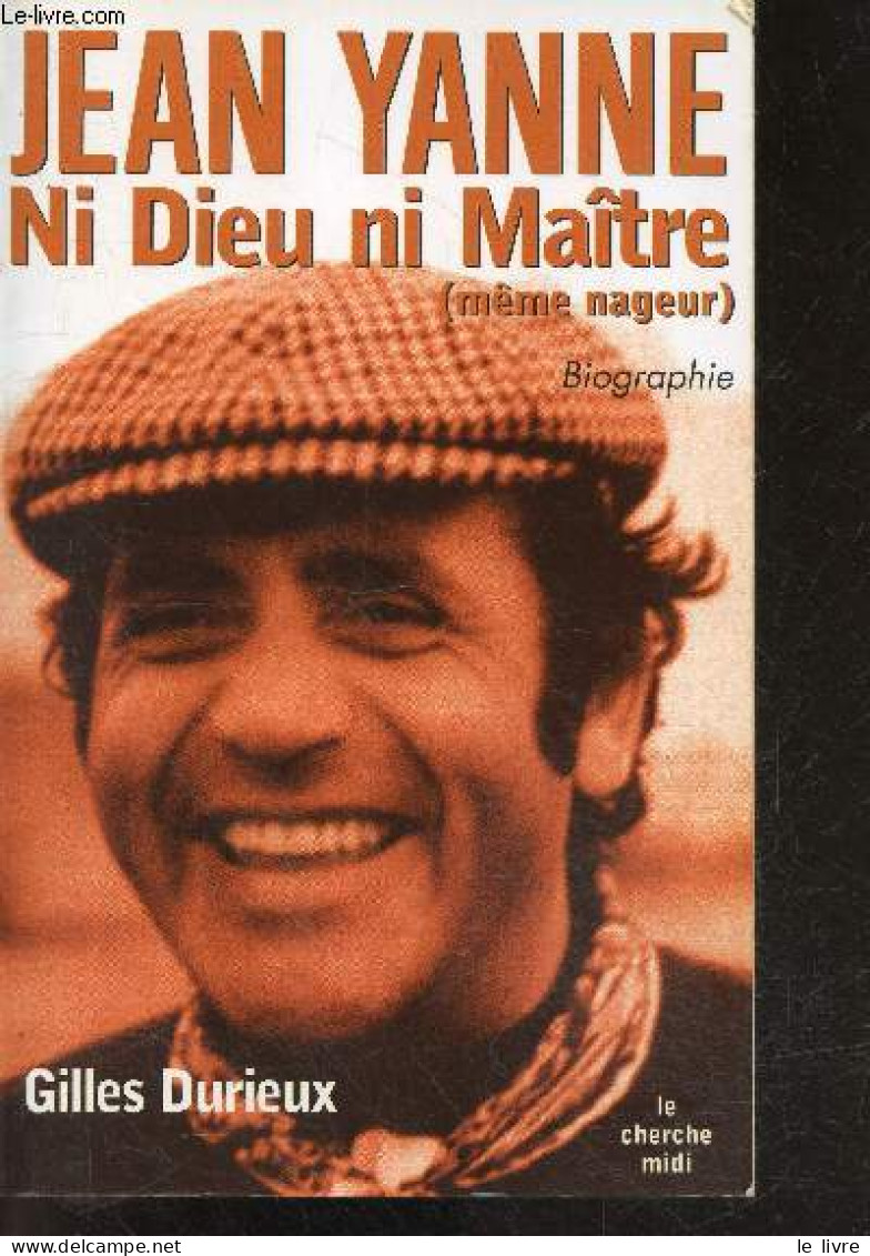 Jean Yanne, Ni Dieu Ni Maitre (même Nageur) - Biographie - Gilles Durieux - 2005 - Biographie