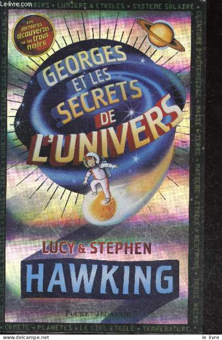 Georges Et Les Secrets De L'univers - Les Dernieres Decouvertes Sur Les Trous Noirs - Lucy Et Stephen Hawking - Galfard - Wissenschaft