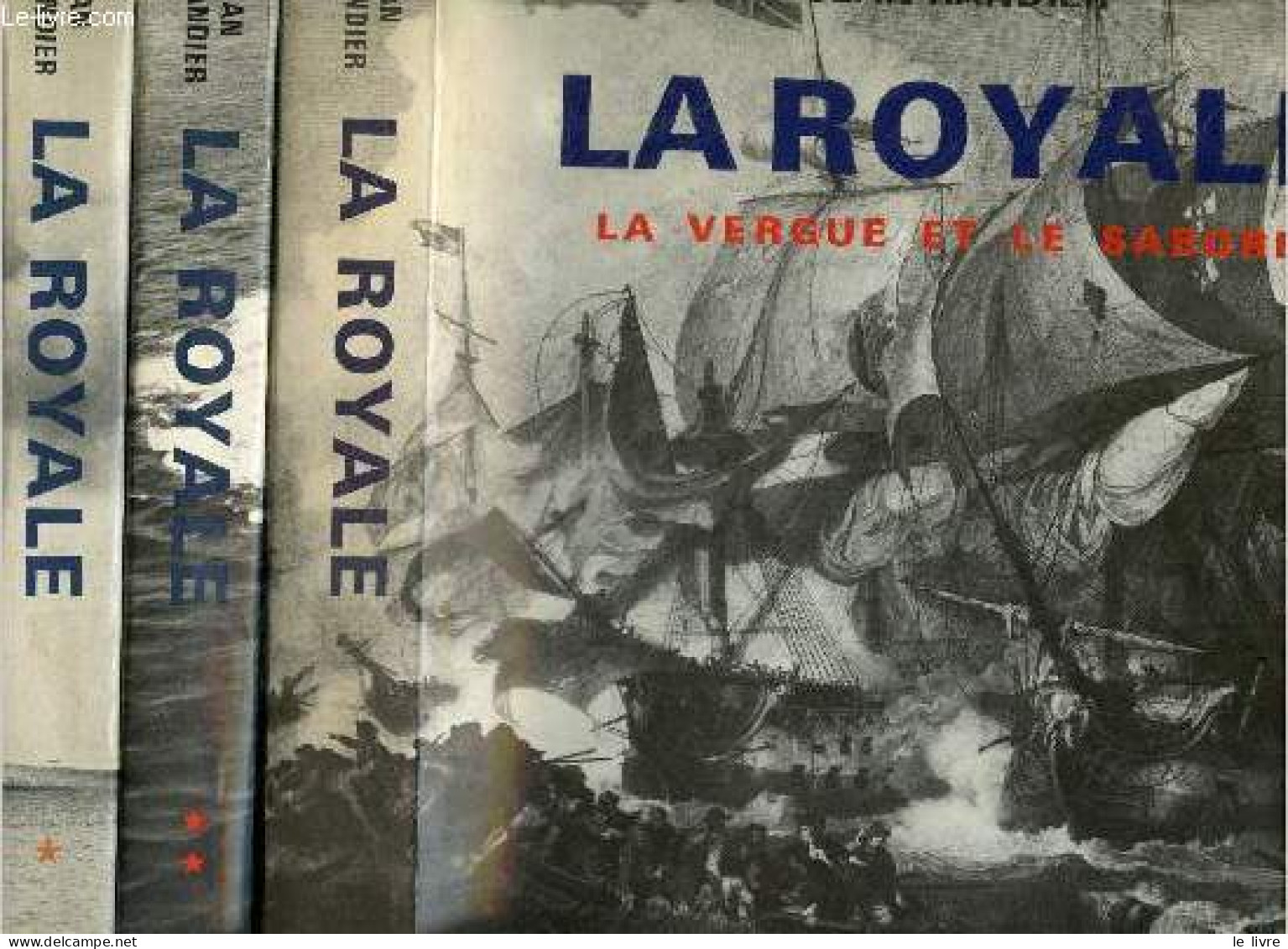La Royale - Lot De 3 Volumes - Tome 1 : L'eperon Et La Cuirasse + Tome 2 : La Torpille Et La Bombe + Tome 3 : La Vergue - Français