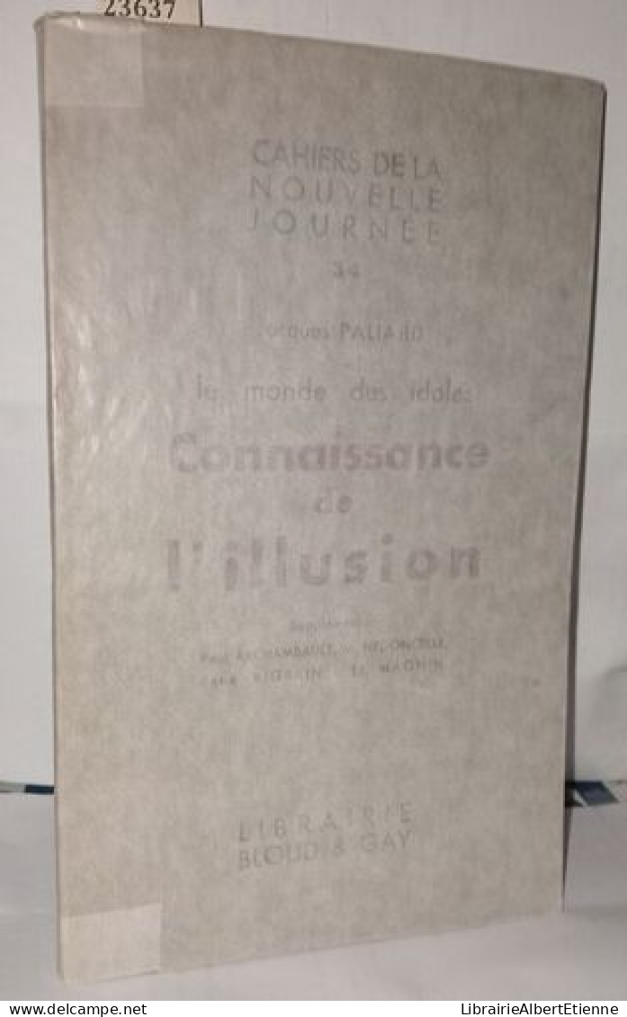 Le Monde Des Idoles Connaissance De L''illusion (supplément; Paul Archambault M.Nédoncelle R.Aigrain Et.Magnin) - Unclassified