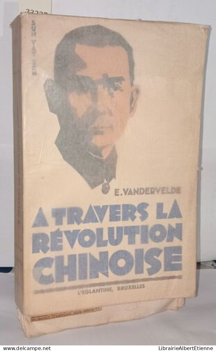 A Travers La Révolution Chinoise. Soviets Et Kuomintang - Zonder Classificatie