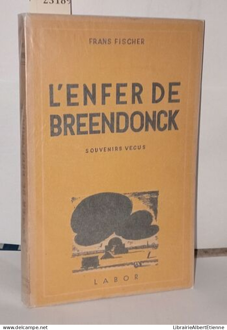 L'enfer De Breendonck Souvenirs Vécus - Unclassified
