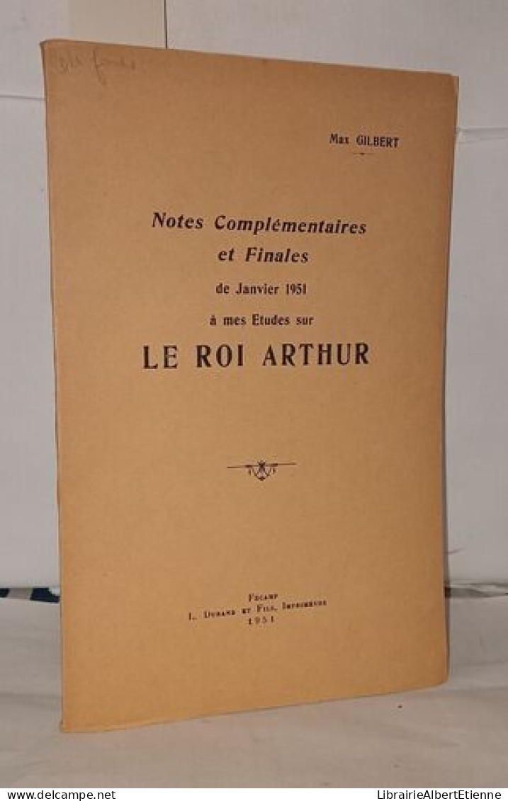 Notes Complémentaires Et Finales De Janvier 1951 à Mes études Sur Le Roi Arthursuivi De Nouvelles Notes Complémentaires  - Unclassified